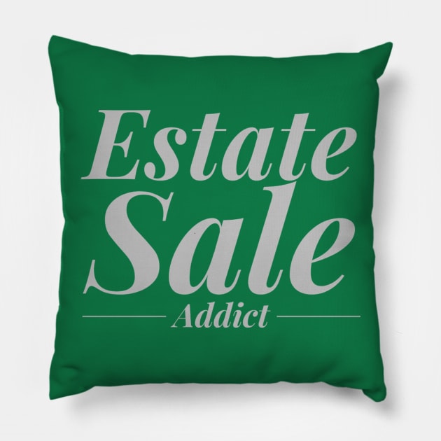 Estate Sale Addict Pillow by SeeAnnSave