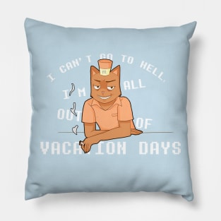 Undertale - Burgerpants "I Can't Go To Hell, I'm All Out Of Vacation Days" Pillow