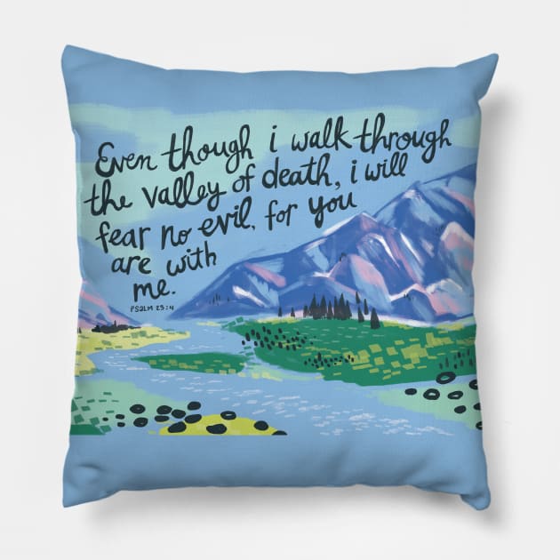 Psalm 23:4 Mountains and Valleys - Even though I walk through the valley of death Pillow by Steph Calvert Art