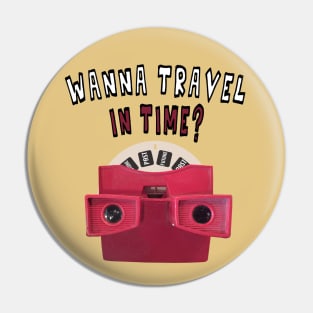 Nostalgia: Wanna Travel In Time? Pin