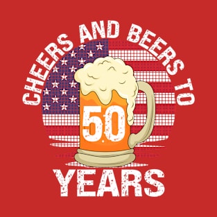 Cheers And Beers 50 Years Happy 50th Birthday T-Shirt