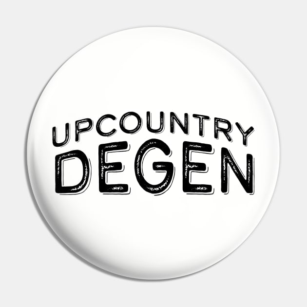 Upcountry Degen Pin by SunnyLemonader