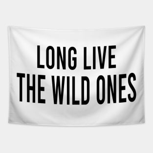 Long live the wild ones Tapestry