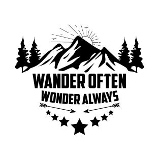 Wander often, wonder always. T-Shirt