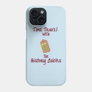 Time Travel with The History Chicks Phone Case