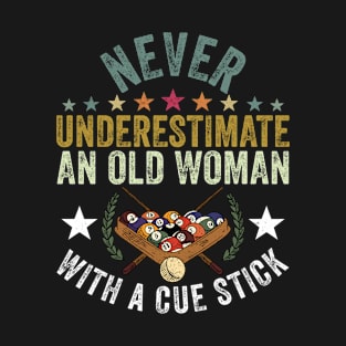 Never Underestimate An Old Woman With A Cue Stick T-Shirt