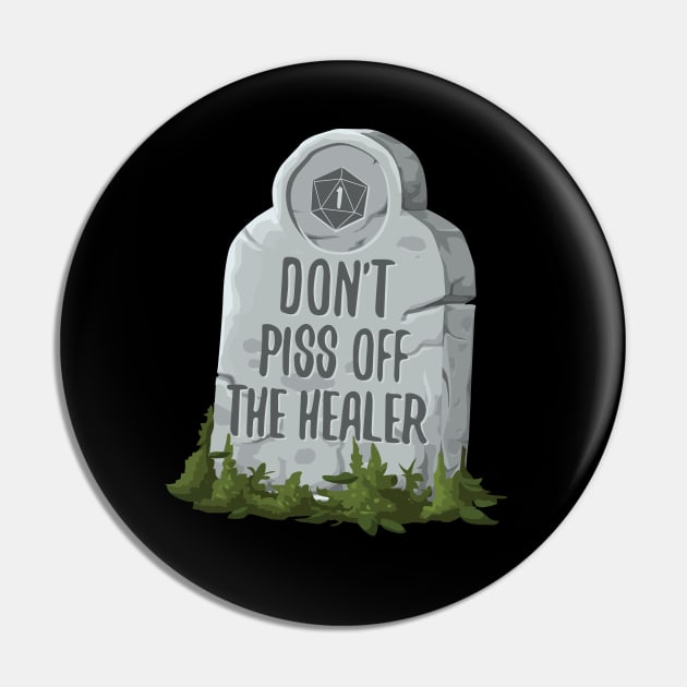 Don't Piss Off the Healer RPG Pin by Shadowisper