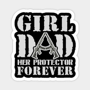 Girl Dad Her Protector Forever Magnet