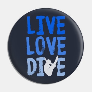 Live Love Dive Funny Springboard Diving Gift Shirt Pin