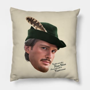 Unlike Other Robin Hoods, I Can Speak With An English Accent Pillow