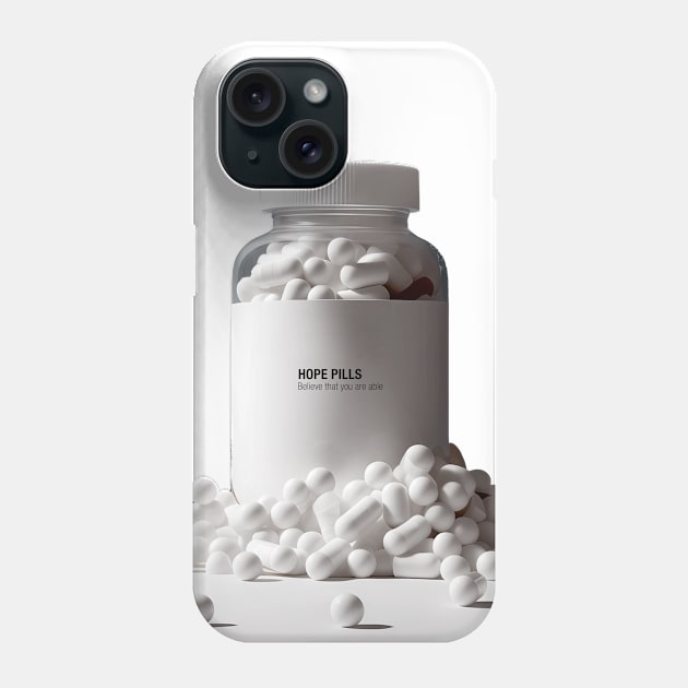 Hope Pills: A Bottle of Hope to cure the 2023 Hangover. Believe That You Are Able on a light (Knocked Out) background Phone Case by Puff Sumo