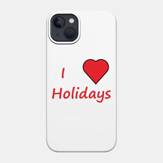 I Love Holidays Word Doodle - Holidays - Phone Case