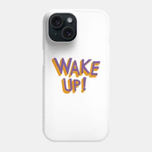 Wake Me Up in Aesthetic Phone Case