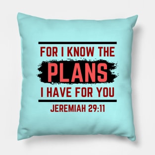 For I Know The Plans I Have For You | Christian Saying Pillow