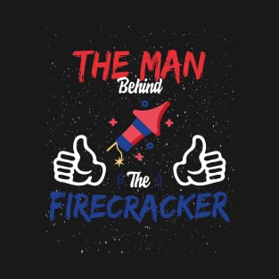 Funny Pregnancy 4th Of July The Man Behind The Firecracker T-Shirt