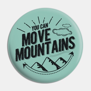 Move Mountains Pin