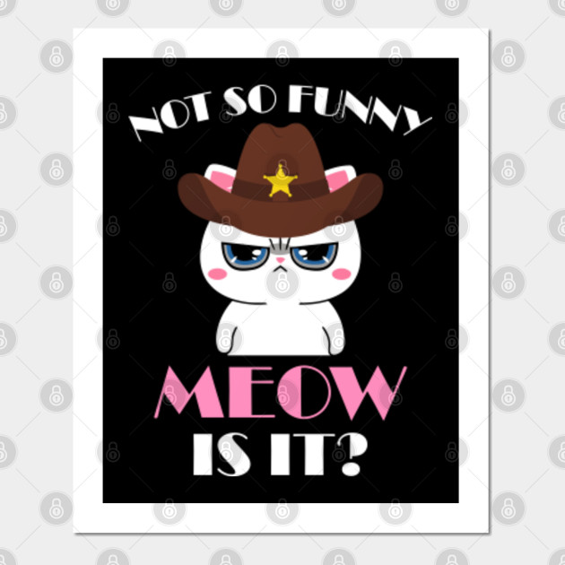 Not So Funny Meow Super State Trooper T Shirt
