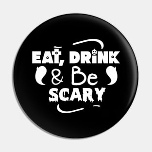 Eat, drink and be scary Pin