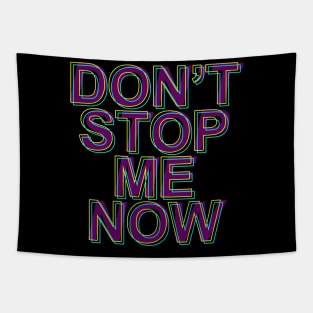 DON'T STOP ME NOW Tapestry