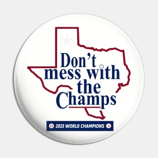 Don’t Mess With The Champs Texas 2023 World Pin