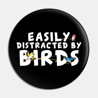 Easily Distracted By Birds For Ornithologists Pin