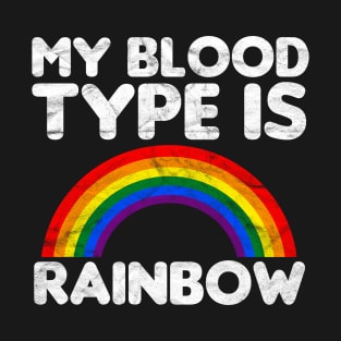 LGBT - My Blood Type is Rainbow T-Shirt