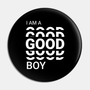 I am a good boy Pin