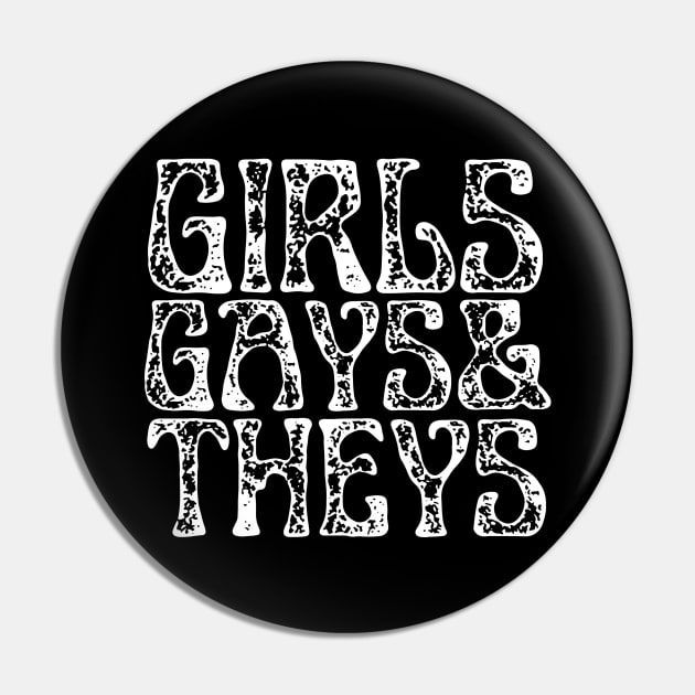 Girls, Gays and Theys | LGBTQ T Shirt Design Pin by Rainbow Kin Wear