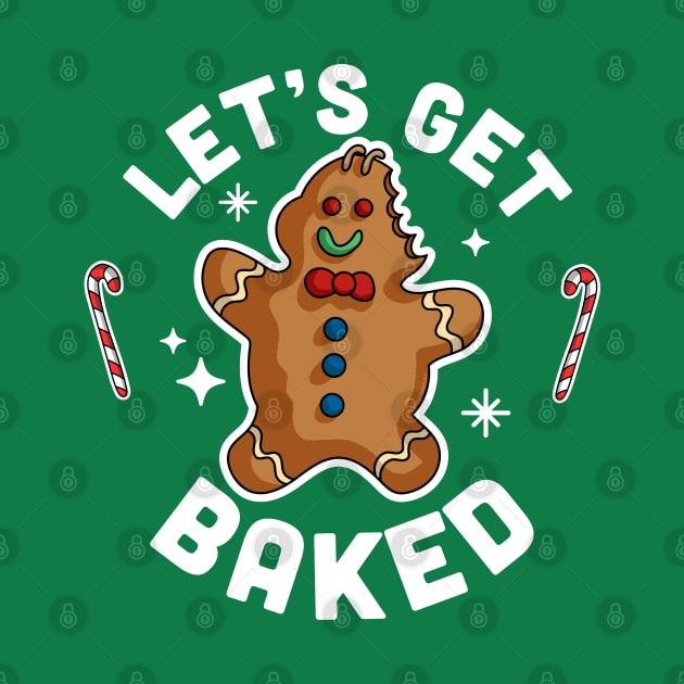 Let's Get Baked Gingerbread Man Funny Christmas Cookie Xmas by OrangeMonkeyArt