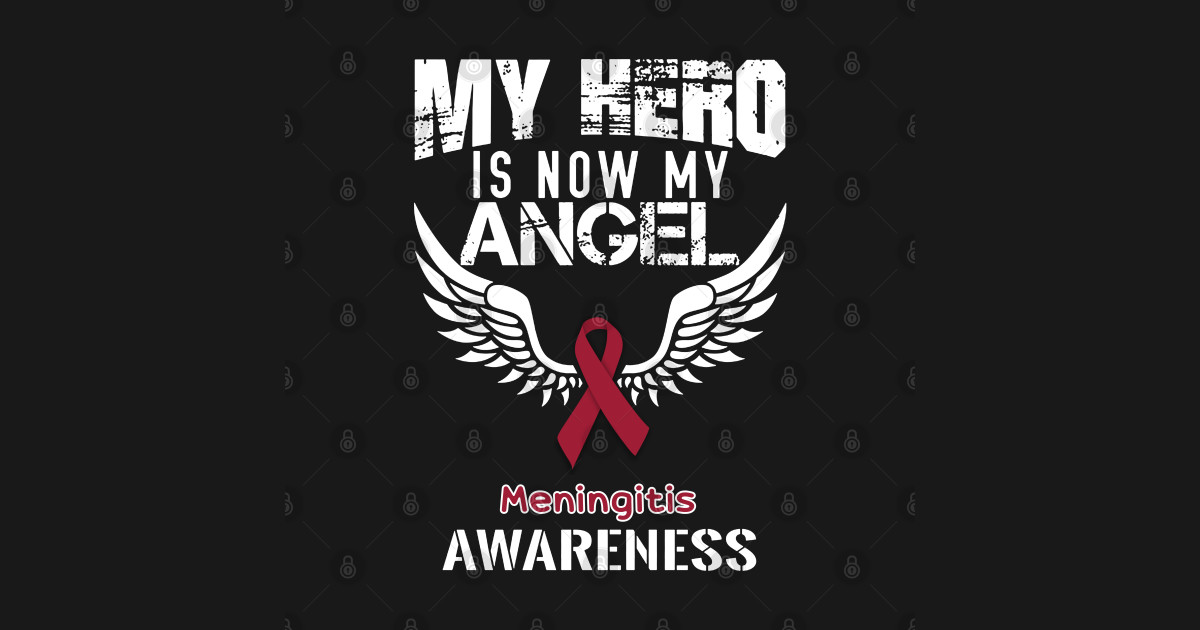 Meningitis Awareness My Hero Is Now My Angle Meningitis Awareness T Shirt Teepublic 0116