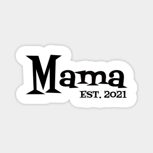 Mama Est 2021 Magnet