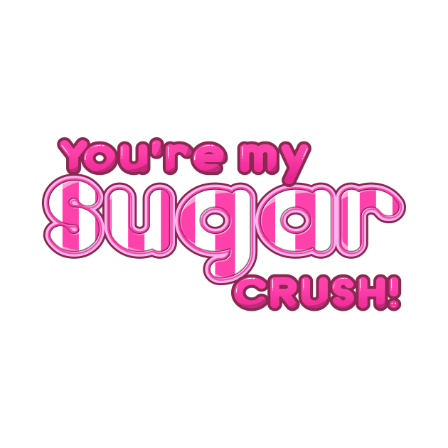 You’re my sugar crush by Kaspiera