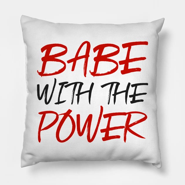 Babe with the power Pillow by colorsplash