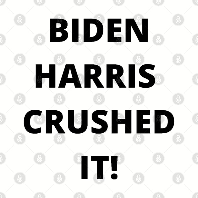 BIDEN HARRIS CRUSHED IT! by PLANTONE