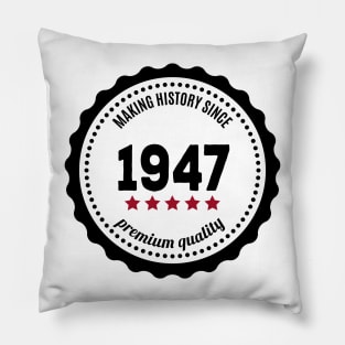 Making history since 1947 badge Pillow