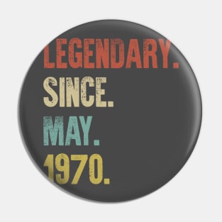 Retro Vintage 50th Birthday Legendary Since May 1970 Pin