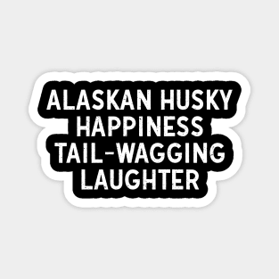 Alaskan Husky Happiness Tail-Wagging Laughter Magnet