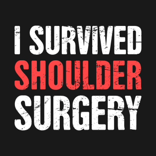 I Survived Shoulder Surgery | Joint Replacement T-Shirt