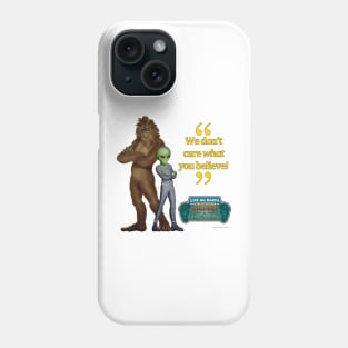 Bigfoot & Little Green Man We Don't Care II Phone Case