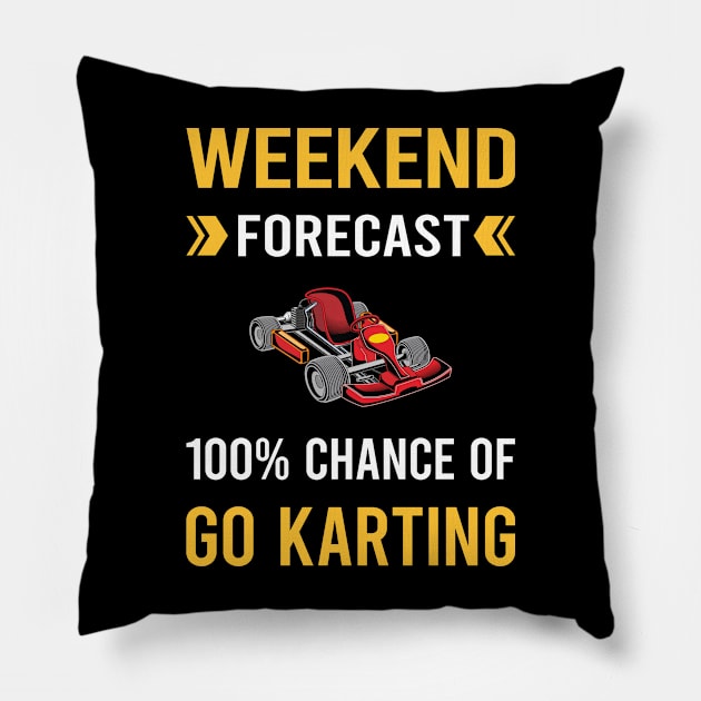 Weekend Forecast Go Karting Go Kart Karts Pillow by Good Day