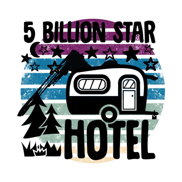 Five Billion Star Hotel Camping Nature by 2CreativeNomads