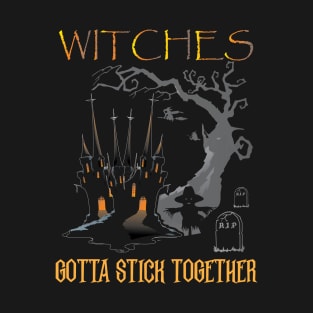 Witches got to stitch together T-Shirt