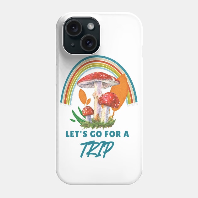 Let's Go For A Trip - Mushrooms Phone Case by Tip Top Tee's