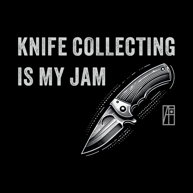 Knife Collecting Is My Jam - Knife enthusiast - I love knife by ArtProjectShop