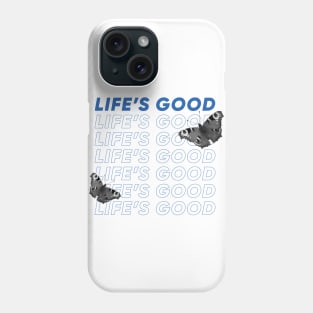 Life's Good Mariposa Phone Case