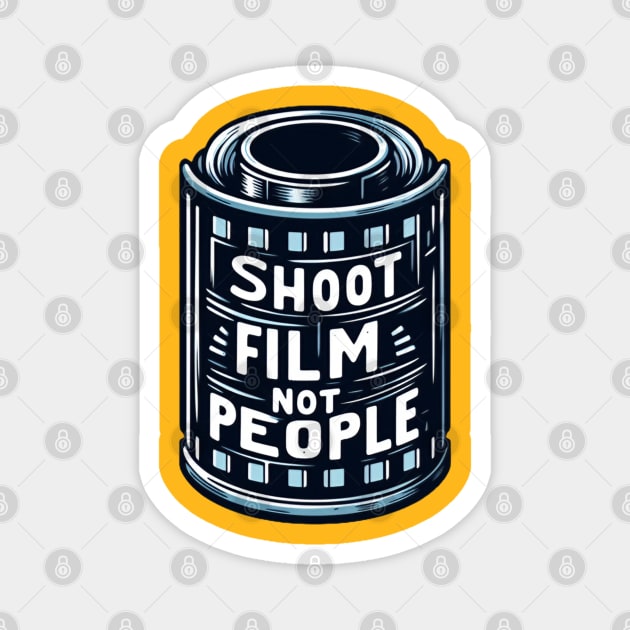 Shoot Film Not People Magnet by BukovskyART