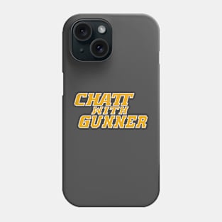 CHATT with Gunner Phone Case