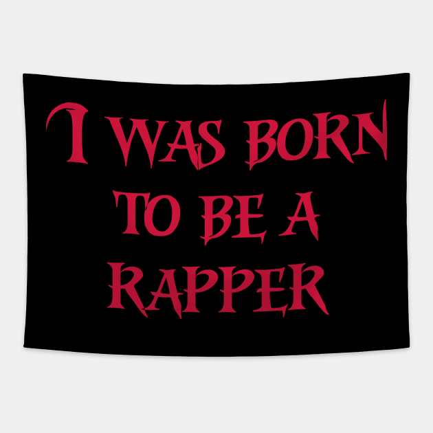 I was born to be a rapper red color Tapestry by Motivation sayings 