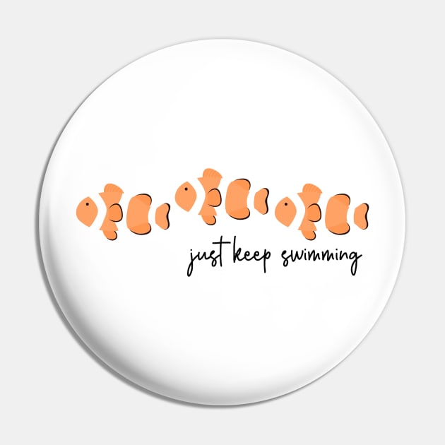 Just Keep Swimming Clown Fish Pin by annmariestowe