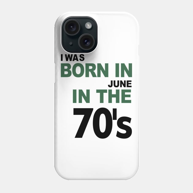 Born in June in the 70's Phone Case by C_ceconello